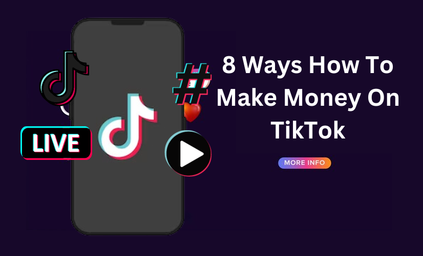 8 Ways How to Make Money on TikTok